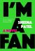 I'm a Fan Study Guide by Sheena Patel