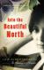 Into the Beautiful North Study Guide and Lesson Plans by Urre, Luis Alberto