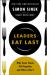 Leaders Eat Last Study Guide by Simon Sinek