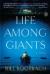 Life Among Giants: A Novel Study Guide by Bill Roorbach