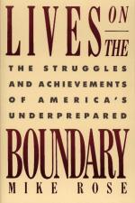 Lives on the Boundary: A Moving Account of the Struggles and Achievements of America's Educationally Unprepared by Mike Rose (educator)