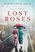Lost Roses Study Guide by Martha Hall kelly