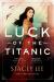Luck of the Titanic Study Guide by Stacey Lee