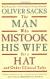 The Man Who Mistook His Wife for a Hat and Other Clinical Tales Study Guide and Lesson Plans by Oliver Sacks