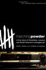 Marching Powder: A True Story of Friendship, Cocaine, and South America's Strangest Jail by Thomas L. McFadden