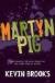 Martyn Pig Study Guide by Kevin Brooks (writer)
