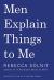 Men Explain Things To Me Study Guide by Rebecca Solnit