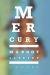 Mercury Study Guide by Margot Livesey