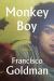 Monkey Boy Study Guide by Francisco Goldman