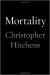 Mortality Study Guide by Christopher Hitchens