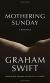 Mothering Sunday Study Guide by Graham Swift