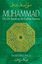 Muhammad: His Life Based on the Earliest Sources by Martin Lings