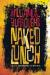 Naked Lunch Study Guide, Literature Criticism, and Lesson Plans by William S. Burroughs