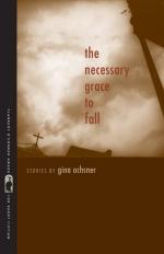 The Necessary Grace to Fall by Gina Ochsner