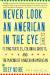 Never Look an American in the Eye: A Memoir of Flying Turtles, Colonial Ghosts, and the Making of a Nigerian American Study Guide by Ndibe, Okey 