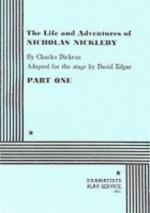 The Life and Adventures of Nicholas Nickleby by David Edgar