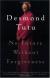 No Future Without Forgiveness Study Guide and Lesson Plans by Desmond Tutu