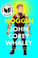 Noggin by John Corey Whaley