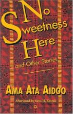 No Sweetness Here by Ama Ata Aidoo