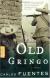 The Old Gringo Study Guide, Literature Criticism, and Lesson Plans by Carlos Fuentes