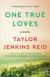 One True Loves Study Guide by Taylor Jenkins Reid