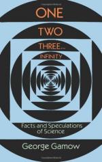 One Two Three . . . Infinity: Facts and Speculations of Science by George Gamow