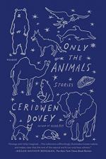 Only the Animals: Stories by Ceridwen Dovey