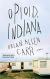 Opioid, Indiana Study Guide by Brian Allen Carr