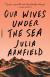 Our Wives Under the Sea Study Guide by Julia Armfield