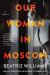 Our Woman in Moscow Study Guide by Beatriz Williams