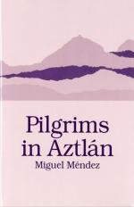 Pilgrims in Aztlan by Miguel Mendez