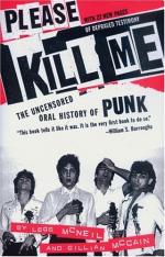 Please Kill Me: The Uncensored Oral History of Punk by Gillian McCain and Legs McNeil