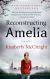 Reconstructing Amelia: A Novel Study Guide by Kimberly McCreight