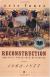 Reconstruction: America's Unfinished Revolution, 1863-1877 Study Guide by Eric Foner