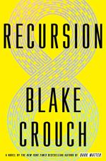 Recursion: A Novel by Blake Crouch