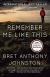 Remember Me Like This Study Guide by Bret Anthony Johnston
