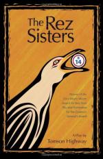 The Rez Sisters by Tomson Highway