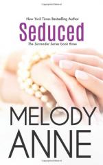 Seduced (Book 3 of the Surrender Series) by Melody Anne