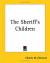 The Sheriff's Children Study Guide by Charles W. Chesnutt
