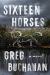 Sixteen Horses Study Guide by Greg Buchanan