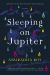 Sleeping on Jupiter: A Novel Study Guide by Anuradha Roy