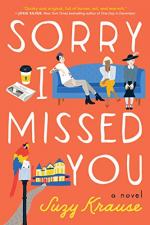 Sorry I Missed You by Suzy Krause