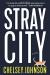 Stray City Study Guide by Chelsey Johnson
