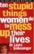 Ten Stupid Things Women Do To Mess Up Their Lives Study Guide and Lesson Plans by Laura Schlessinger
