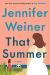 That Summer: A Novel Study Guide by Jennifer Weiner