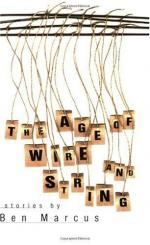 The Age of Wire and String by Ben Marcus