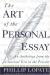 The Art of the Personal Essay: An Anthology from the Classical Era to the Present Study Guide and Lesson Plans by Phillip Lopate