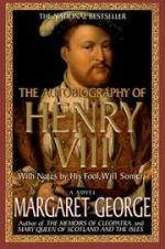 The Autobiography of Henry VIII: With Notes by His Fool, Will Somers: A Novel by Margaret George