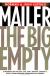 The Big Empty: Dialogues on Politics, Sex, God, Boxing, Morality, Myth, Poker, and Bad Conscience in America Study Guide by Norman Mailer