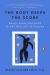The Body Keeps the Score: Brain, Mind, and Body in the Healing of Trauma Study Guide and Lesson Plans by Bessel van der Kolk M.D.